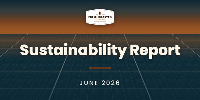 Fresh Roasted Coffee Sustainability Report, June 2026: FRC badge above a solar panel grid at dusk