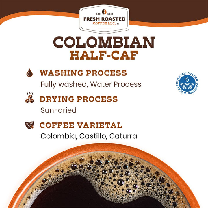 Colombian Water-Processed Half Caf - Roasted Coffee