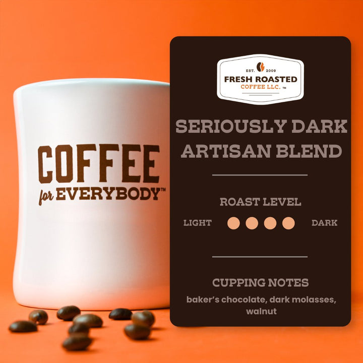 Seriously Dark - Roasted Coffee